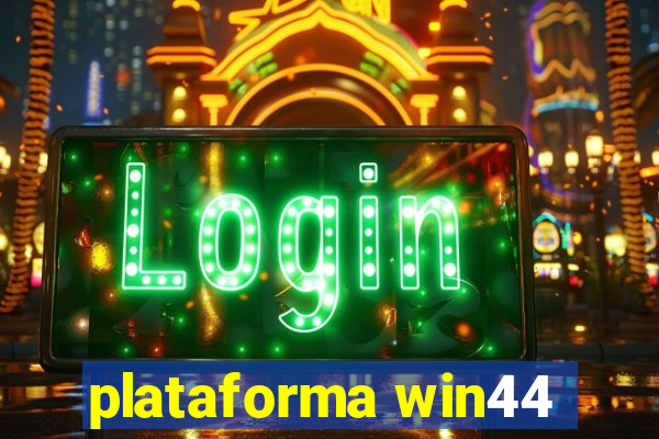 plataforma win44